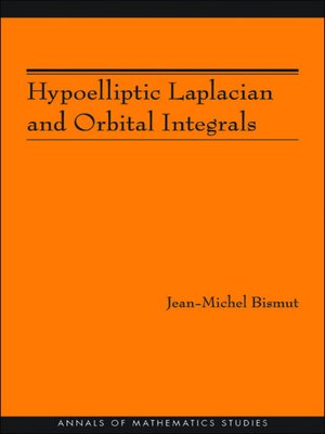 cover image of Hypoelliptic Laplacian and Orbital Integrals (AM-177)